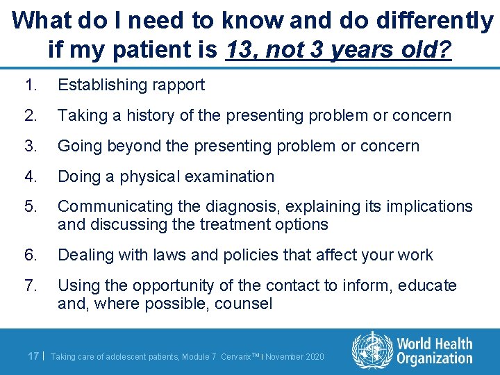 What do I need to know and do differently if my patient is 13,