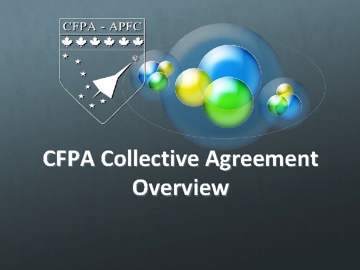CFPA Collective Agreement Overview 