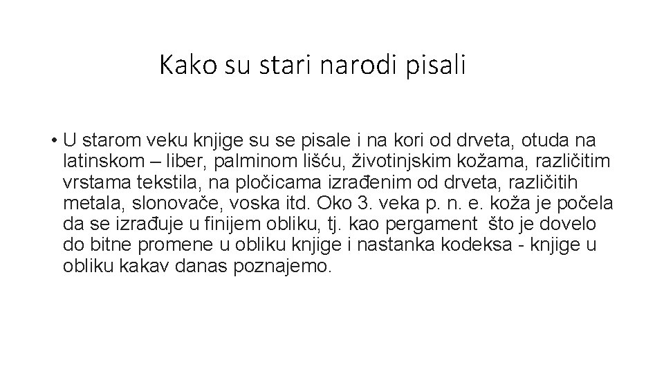 Kako su stari narodi pisali • U starom veku knjige su se pisale i