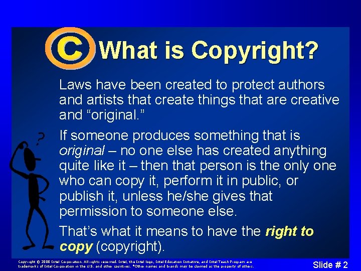 What is Copyright? Laws have been created to protect authors and artists that create