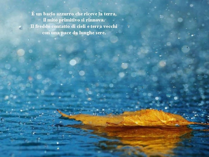 È un bacio azzurro che riceve la terra, il mito primitivo si rinnova. Il È un bacio azzurro che riceve la terra, il mito primitivo si rinnova. Il