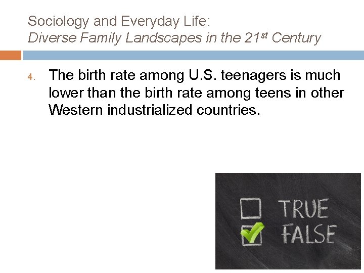 Sociology and Everyday Life: Diverse Family Landscapes in the 21 st Century 4. The