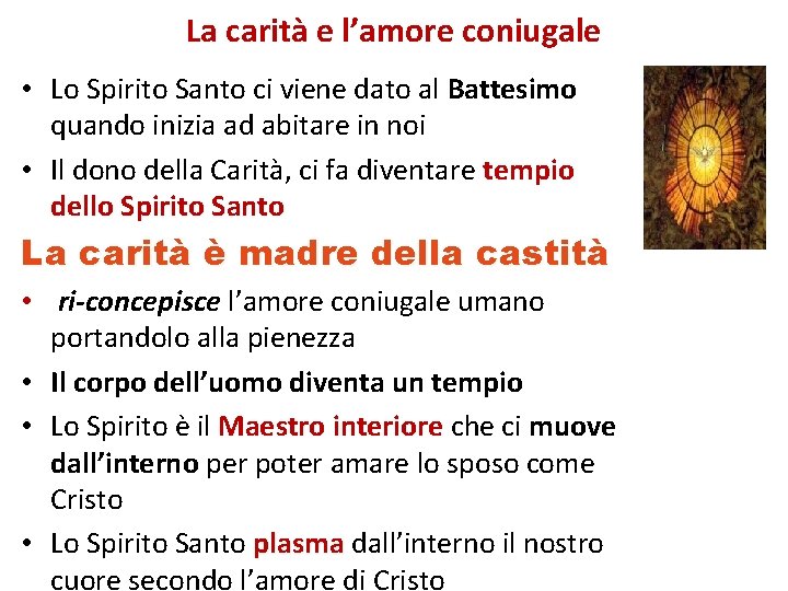 La carità e l’amore coniugale • Lo Spirito Santo ci viene dato al Battesimo