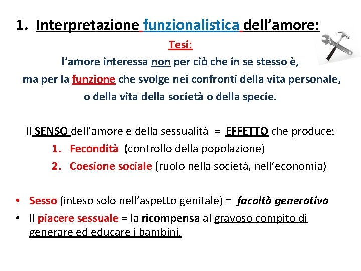 1. Interpretazione funzionalistica dell’amore: Tesi: l’amore interessa non per ciò che in se stesso