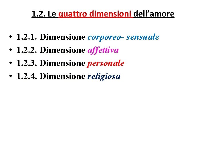 1. 2. Le quattro dimensioni dell’amore • • 1. 2. 1. Dimensione corporeo- sensuale