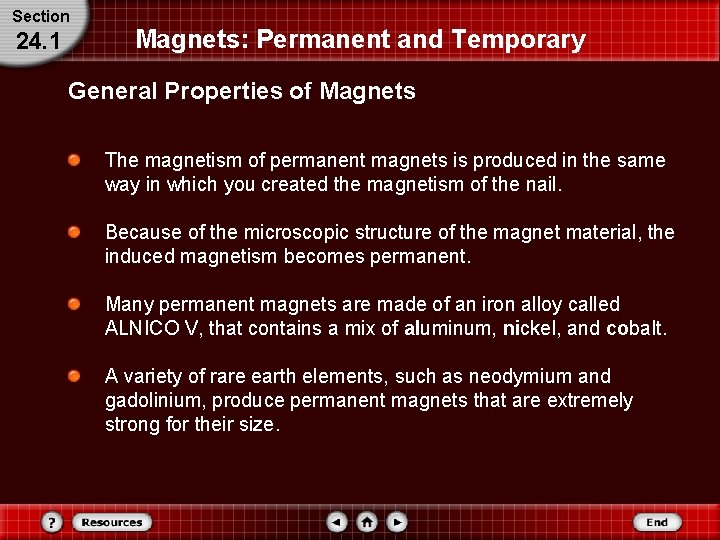 Section 24. 1 Magnets: Permanent and Temporary General Properties of Magnets The magnetism of