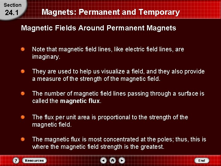 Section 24. 1 Magnets: Permanent and Temporary Magnetic Fields Around Permanent Magnets Note that