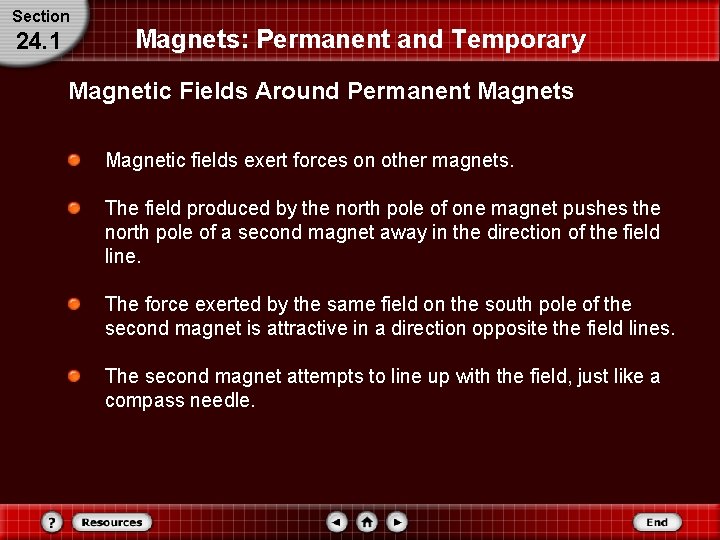 Section 24. 1 Magnets: Permanent and Temporary Magnetic Fields Around Permanent Magnets Magnetic fields