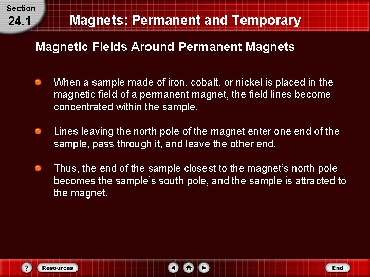 Section 24. 1 Magnets: Permanent and Temporary Magnetic Fields Around Permanent Magnets When a