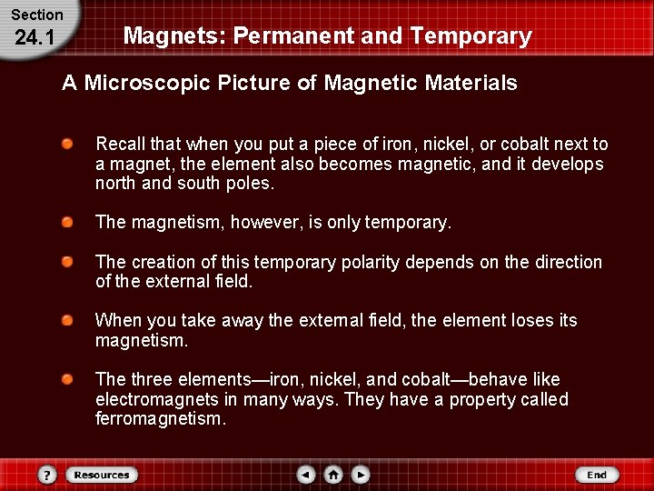 Section 24. 1 Magnets: Permanent and Temporary A Microscopic Picture of Magnetic Materials Recall