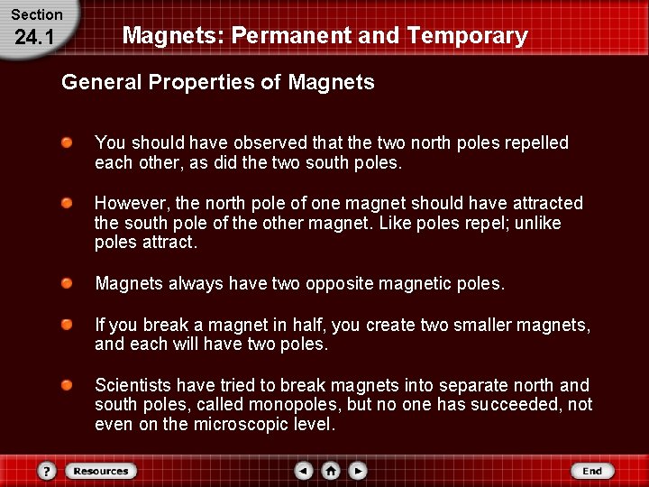 Section 24. 1 Magnets: Permanent and Temporary General Properties of Magnets You should have