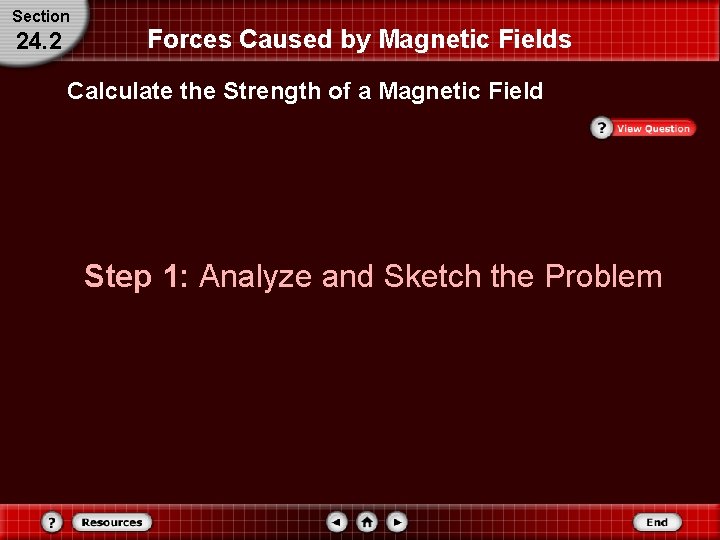 Section 24. 2 Forces Caused by Magnetic Fields Calculate the Strength of a Magnetic