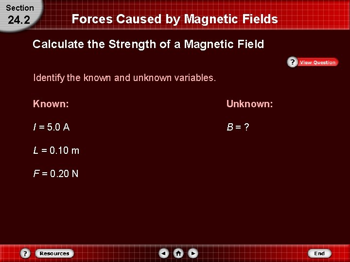 Section 24. 2 Forces Caused by Magnetic Fields Calculate the Strength of a Magnetic