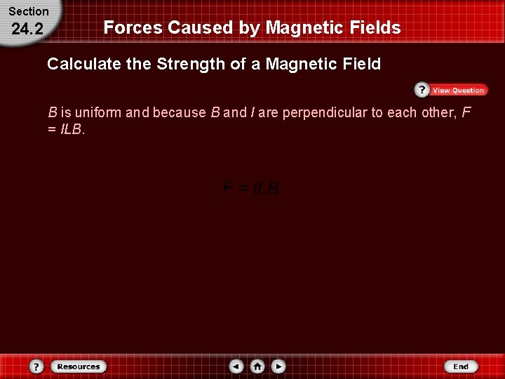 Section 24. 2 Forces Caused by Magnetic Fields Calculate the Strength of a Magnetic