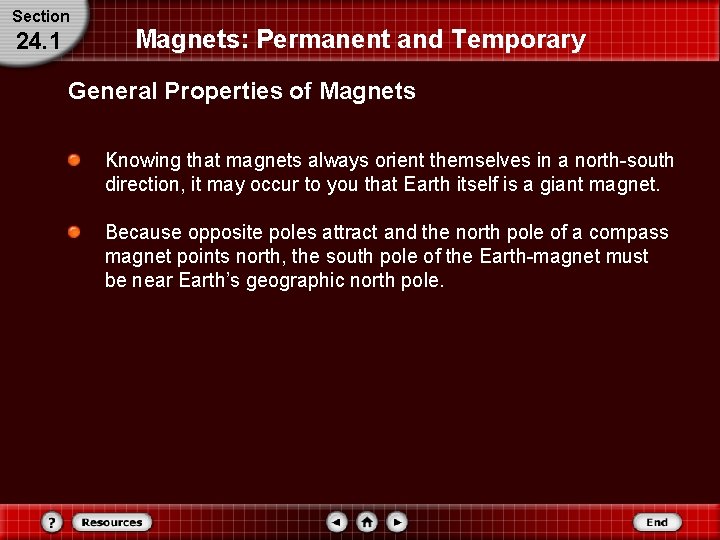 Section 24. 1 Magnets: Permanent and Temporary General Properties of Magnets Knowing that magnets