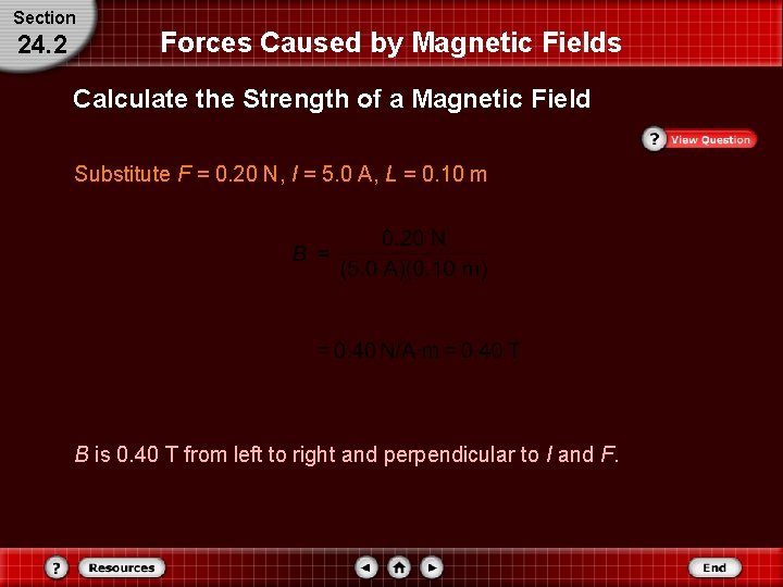 Section 24. 2 Forces Caused by Magnetic Fields Calculate the Strength of a Magnetic