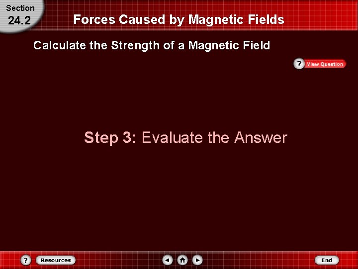 Section 24. 2 Forces Caused by Magnetic Fields Calculate the Strength of a Magnetic