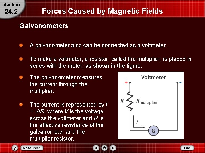 Section 24. 2 Forces Caused by Magnetic Fields Galvanometers A galvanometer also can be