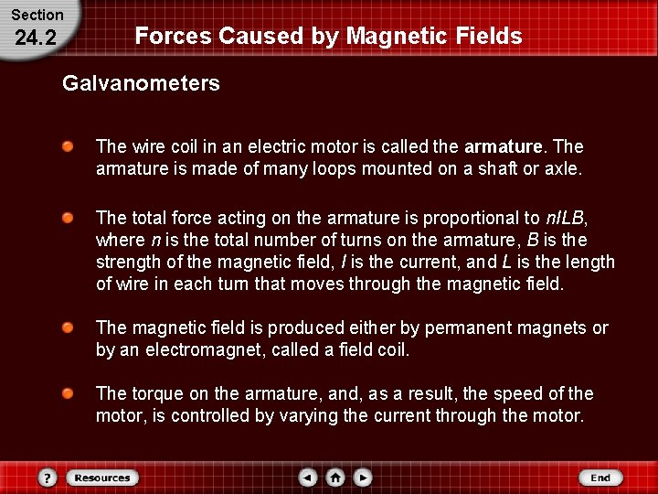 Section 24. 2 Forces Caused by Magnetic Fields Galvanometers The wire coil in an