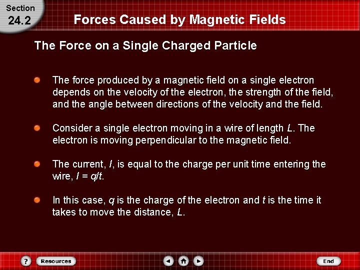 Section 24. 2 Forces Caused by Magnetic Fields The Force on a Single Charged