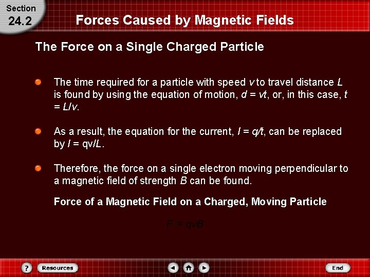 Section 24. 2 Forces Caused by Magnetic Fields The Force on a Single Charged