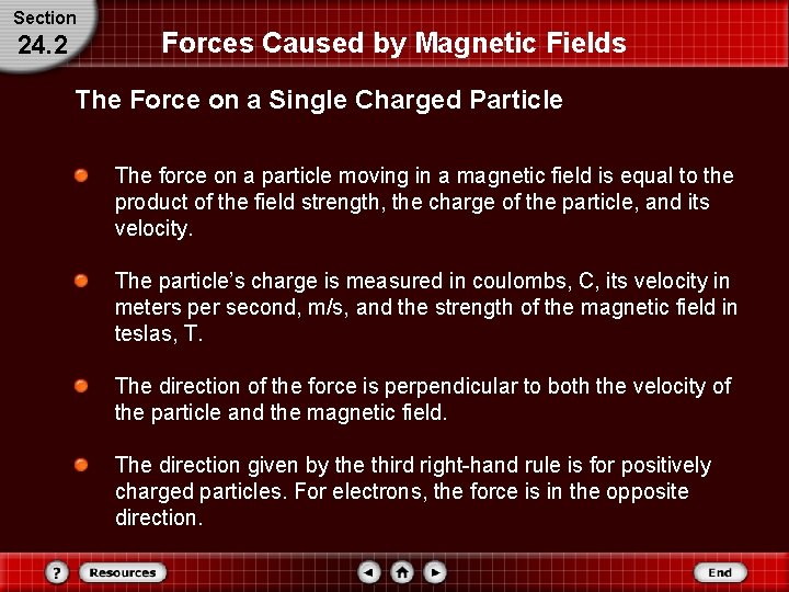 Section 24. 2 Forces Caused by Magnetic Fields The Force on a Single Charged