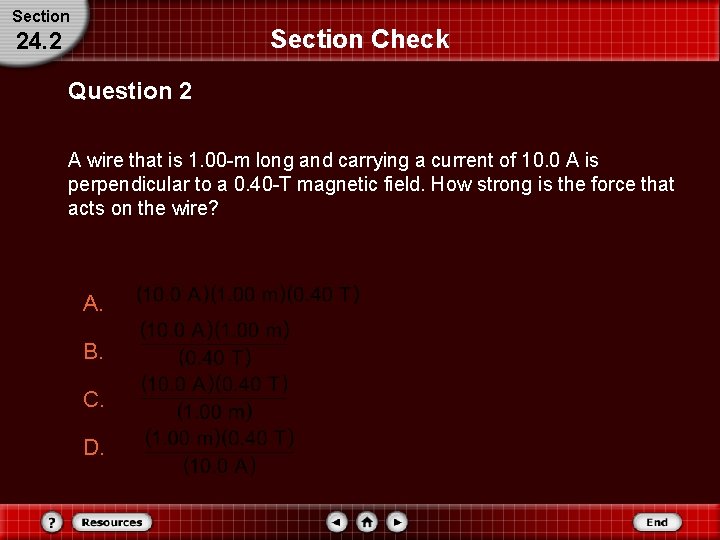 Section Check 24. 2 Question 2 A wire that is 1. 00 -m long