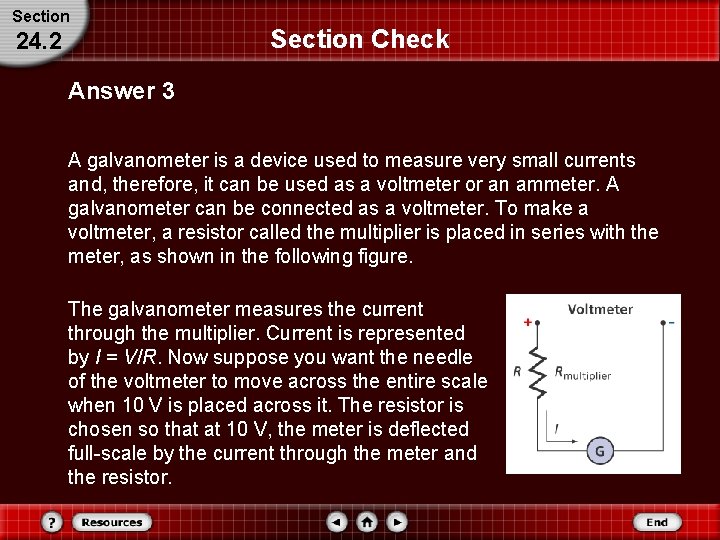 Section 24. 2 Section Check Answer 3 A galvanometer is a device used to