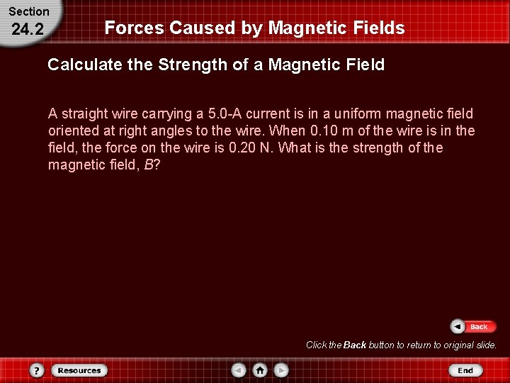 Section 24. 2 Forces Caused by Magnetic Fields Calculate the Strength of a Magnetic