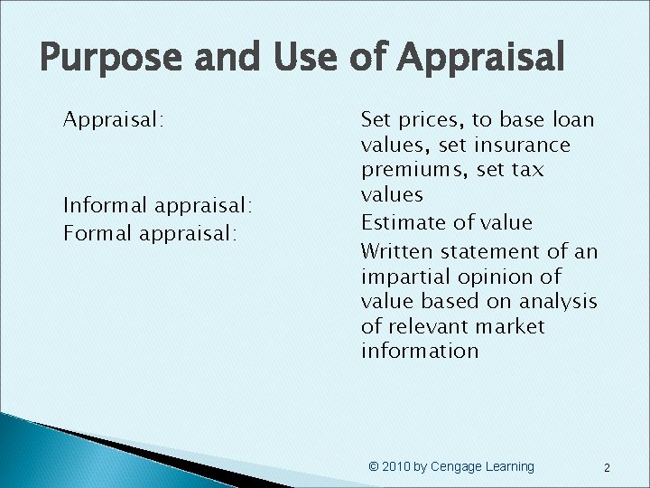 Purpose and Use of Appraisal § § § Appraisal: Informal appraisal: Formal appraisal: §