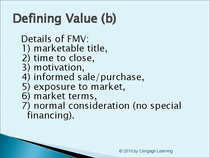 Defining Value (b) § Details of FMV: 1) marketable title, 2) time to close,