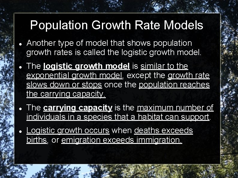Population Growth Rate Models Another type of model that shows population growth rates is