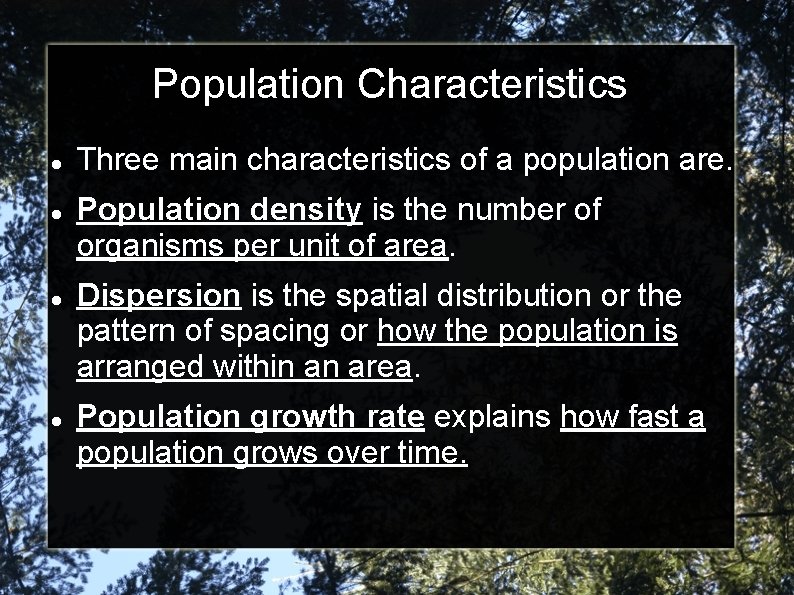 Population Characteristics Three main characteristics of a population are. Population density is the number