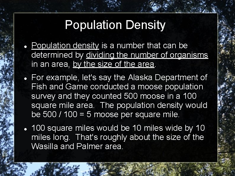 Population Density Population density is a number that can be determined by dividing the