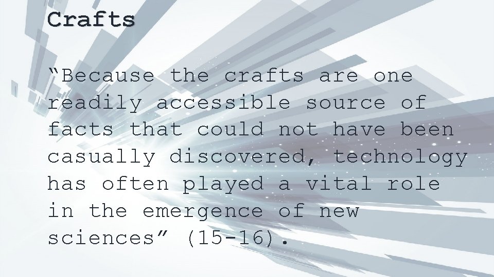 Crafts “Because the crafts are one readily accessible source of facts that could not