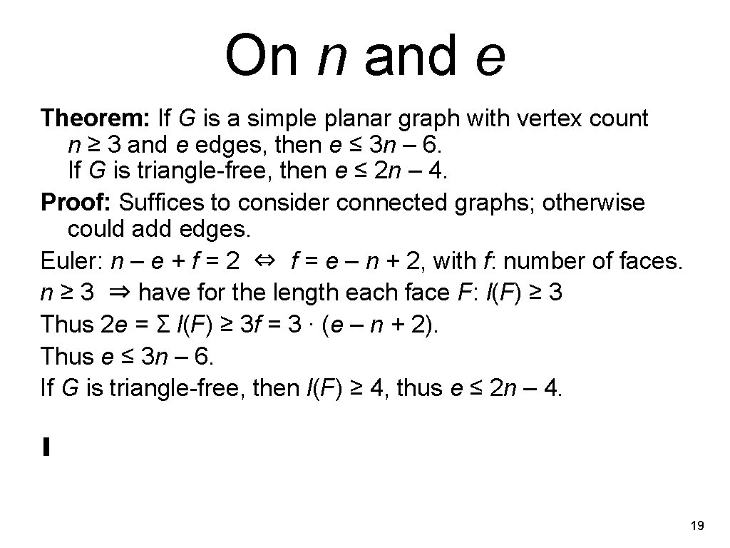 On n and e Theorem: If G is a simple planar graph with vertex