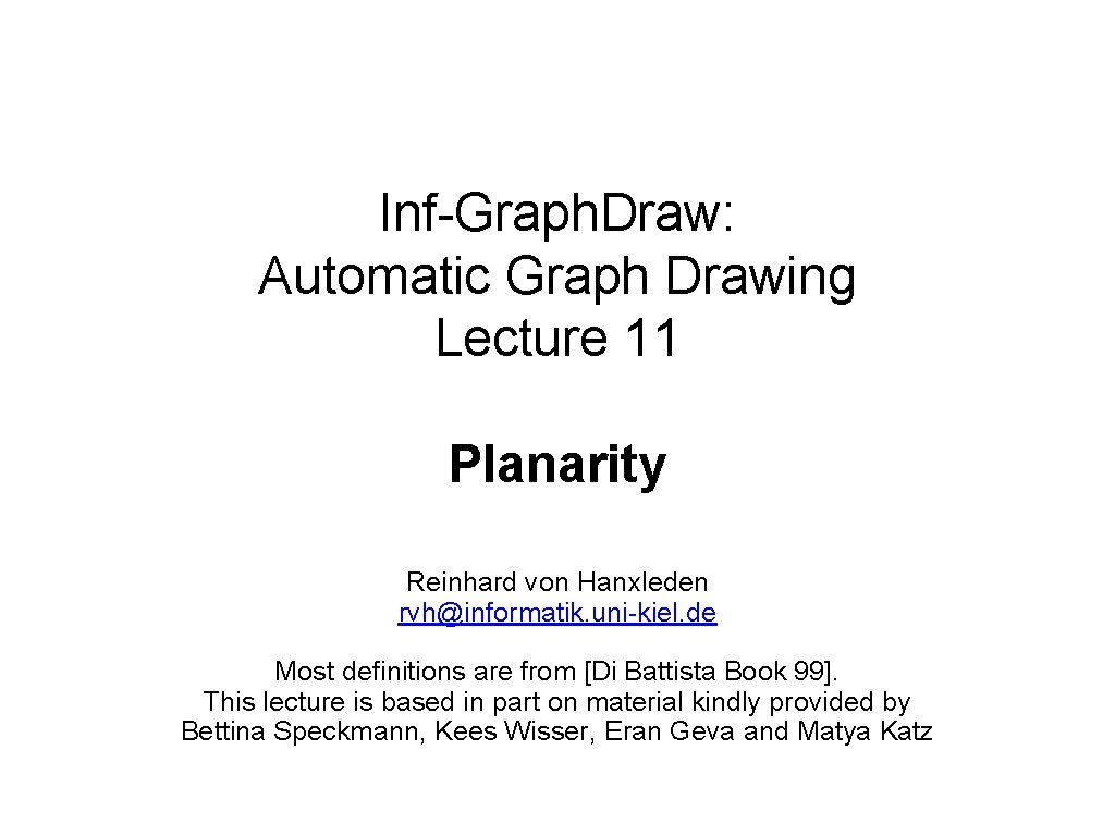 Inf-Graph. Draw: Automatic Graph Drawing Lecture 11 Planarity Reinhard von Hanxleden rvh@informatik. uni-kiel. de