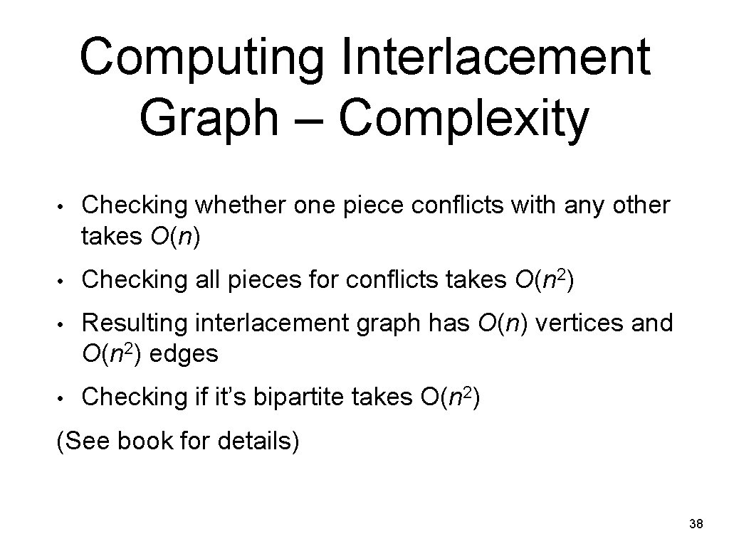 Computing Interlacement Graph – Complexity • Checking whether one piece conflicts with any other