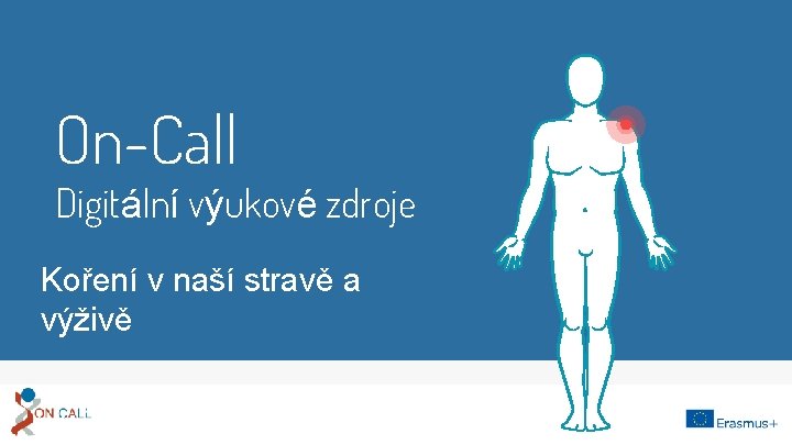 On-Call Digitální výukové zdroje Koření v naší stravě a výživě 