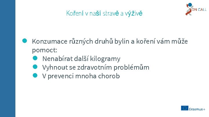 Koření v naší stravě a výživě ● Konzumace různých druhů bylin a koření vám