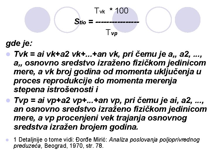 T vk * 100 Stio = --------Tvp gde je: l Tvk = ai vk+a