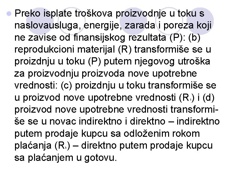 l Preko isplate troškova proizvodnje u toku s naslovausluga, energije, zarada i poreza koji