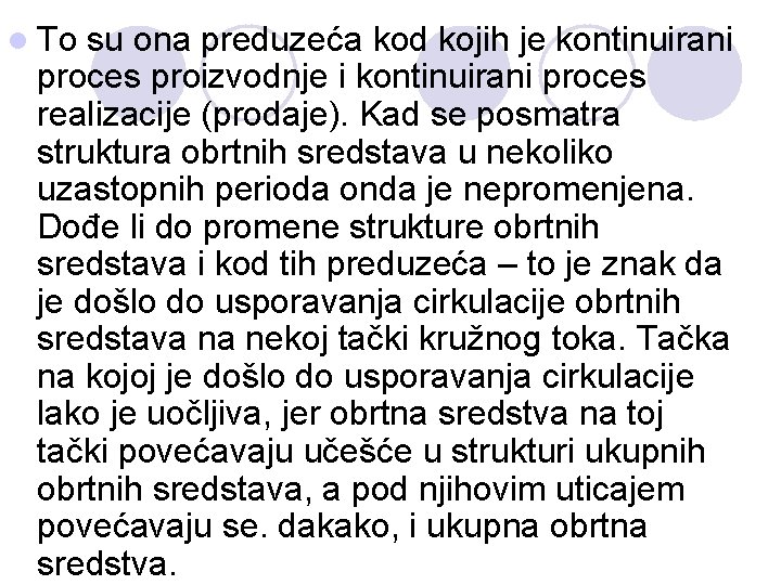 l To su ona preduzeća kod kojih je kontinuirani proces proizvodnje i kontinuirani proces