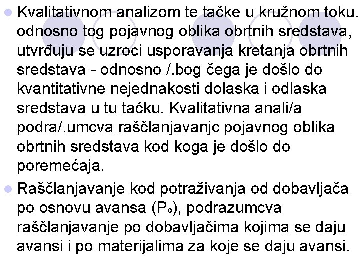 l Kvalitativnom analizom te tačke u kružnom toku. odnosno tog pojavnog oblika obrtnih sredstava,