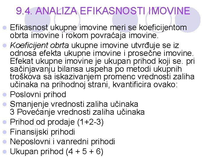 9. 4. ANALIZA EFIKASNOSTI IMOVINE l l l l Efikasnost ukupne imovine meri se