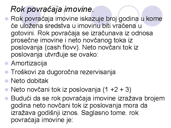 Rok povraćaja imovine. l l l Rok povraćaja imovine iskazuje broj godina u kome