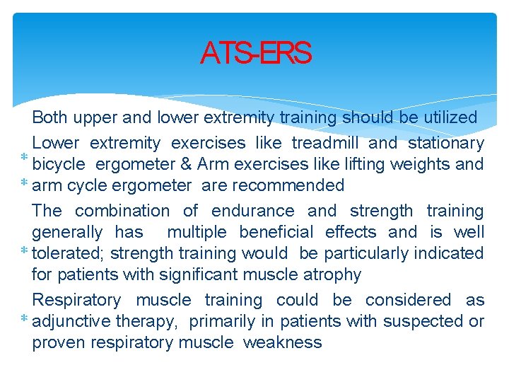 ATS-ERS Both upper and lower extremity training should be utilized Lower extremity exercises like