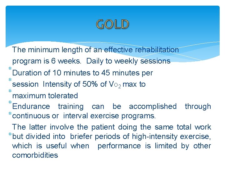 The minimum length of an effective rehabilitation program is 6 weeks. Daily to weekly