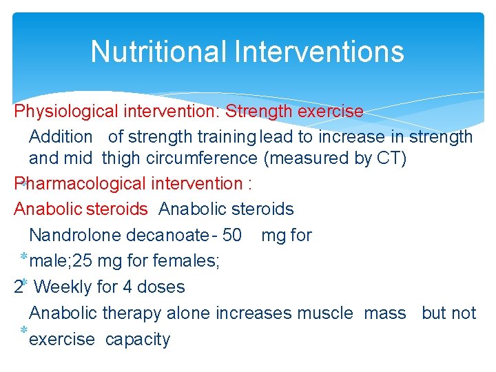 Nutritional Interventions Physiological intervention: Strength exercise Addition of strength training lead to increase in