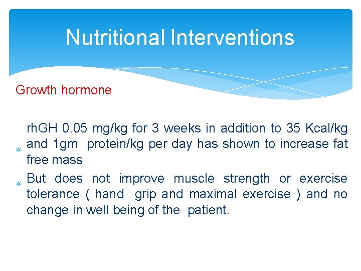 Nutritional Interventions Growth hormone rh. GH 0. 05 mg/kg for 3 weeks in addition